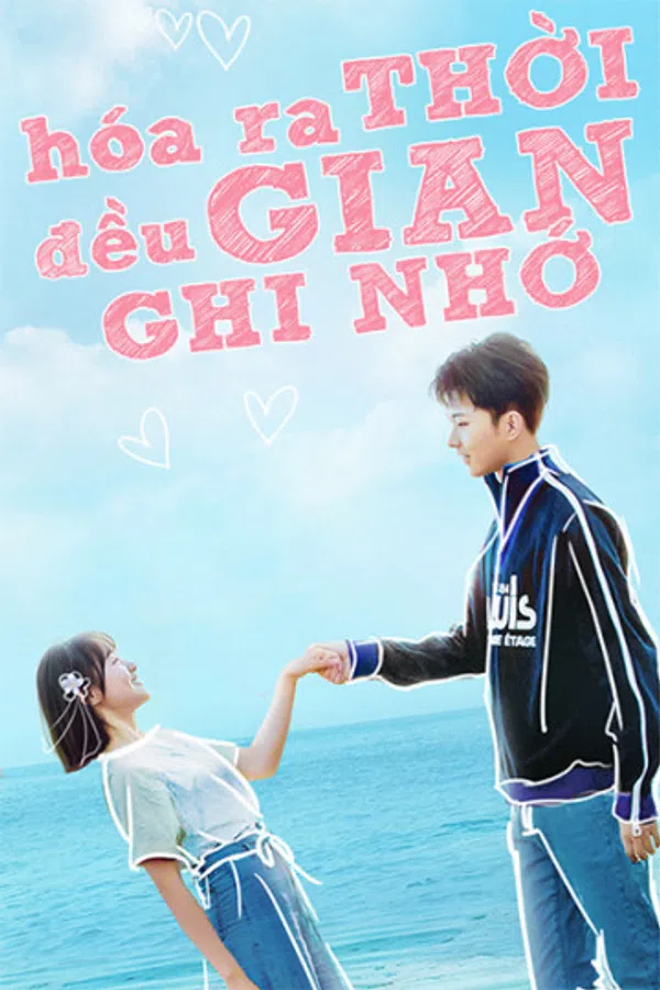 Poster phim Hóa Ra Thời Gian Đều Ghi Nhớ trên RoPhim