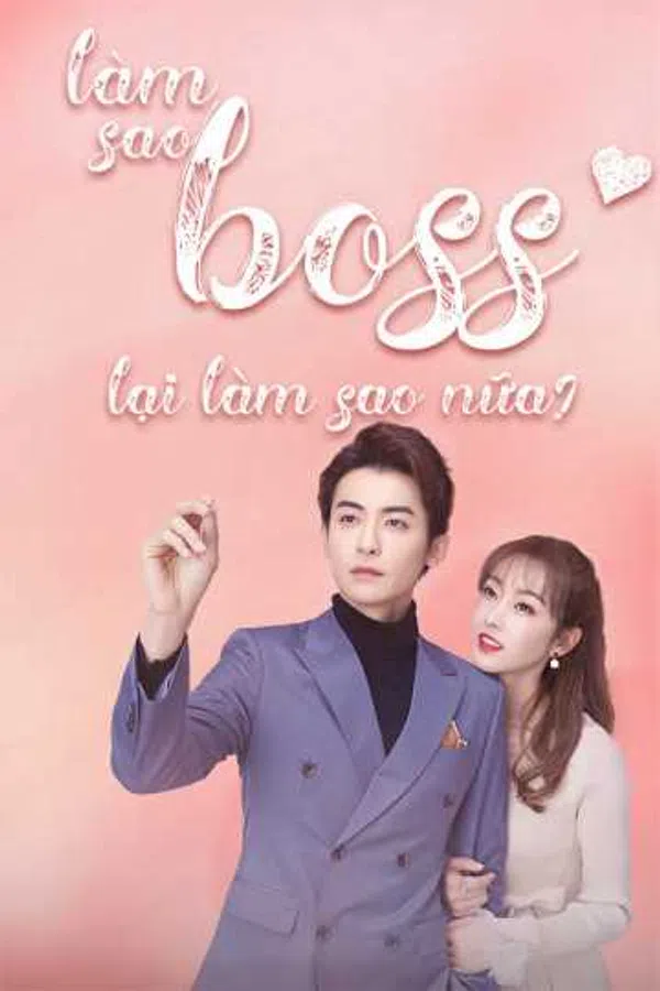 Xem Phim Làm Sao, Boss Lại Làm Sao Nữa? Vietsub HD Online