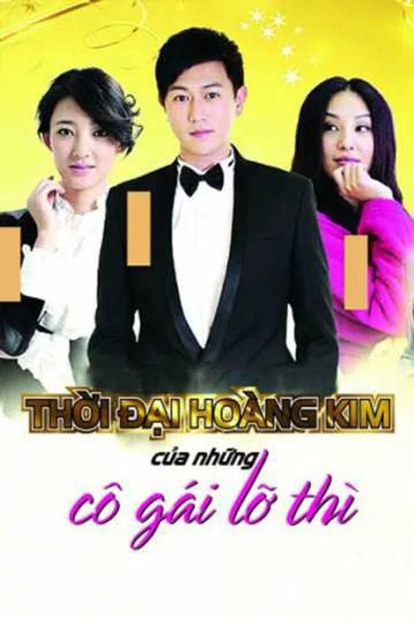 Xem Phim Thời Đại Hoàng Kim Của Những Cô Gái Lỡ Thì Vietsub HD Online