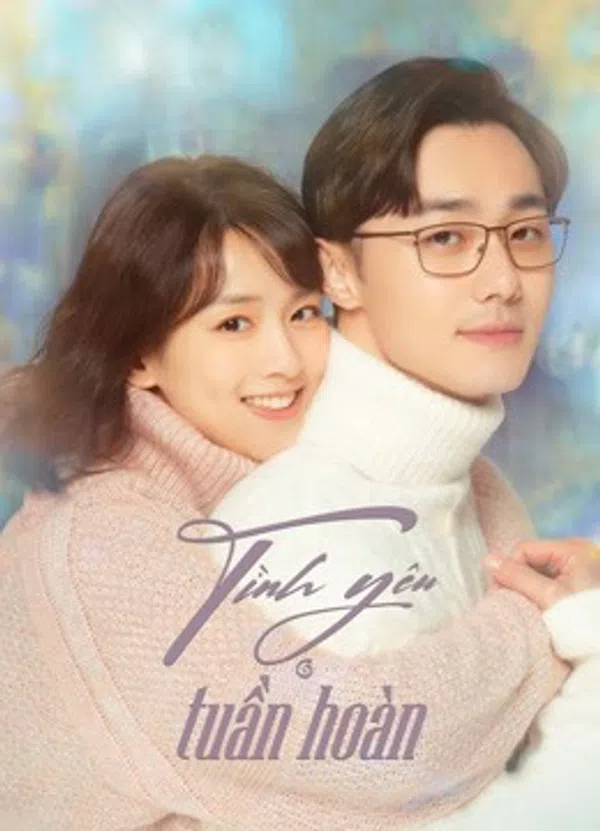 Poster phim Tình Yêu Tuần Hoàn trên RoPhim