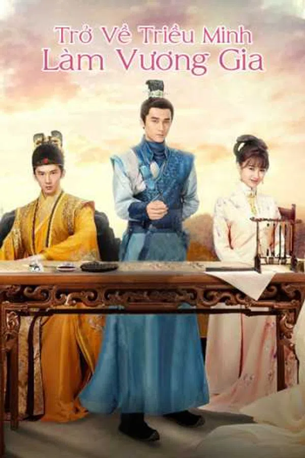Xem Phim Trở Về Triều Minh Làm Vương Gia Vietsub HD Online